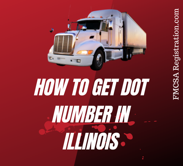 Secure a Brand-New Illinois DOT Number Right Now