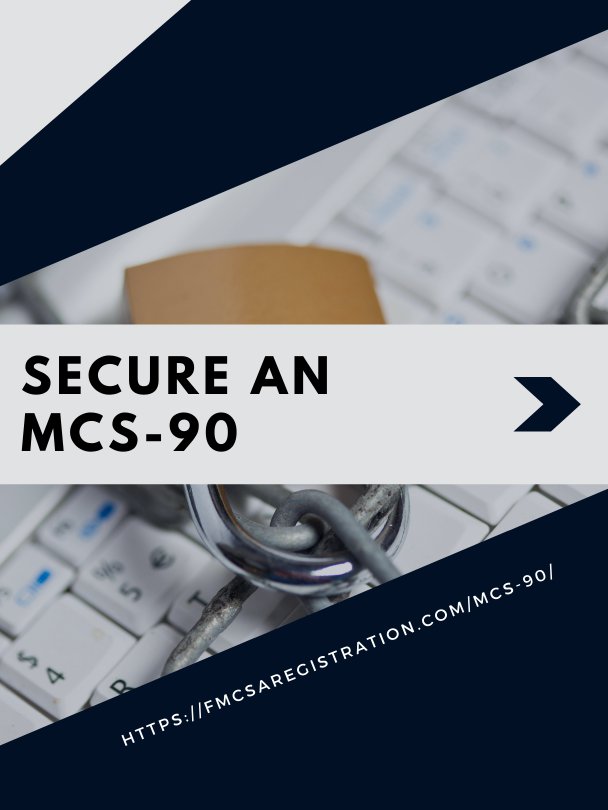 Secure an MCS-90 Endorsement & Registration Today: We’re Ready To File Your Form